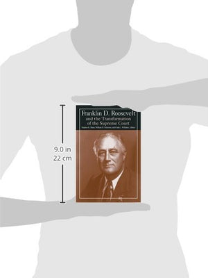 Franklin D. Roosevelt and the Transformation of the Supreme Court (M.E. Sharpe Library of Franklin D. Roosevelt Studies (Paperba,Used