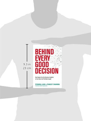 Behind Every Good Decision: How Anyone Can Use Business Analytics To Turn Data Into Profitable Insight,Used