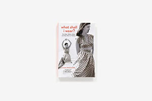 What Shall I Wear?: The What, Where, When, and How Much of Fashion, New Edition,Used