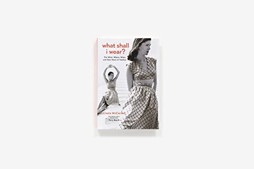 What Shall I Wear?: The What, Where, When, and How Much of Fashion, New Edition,Used