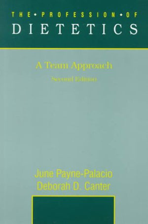 The Profession of Dietetics: A Team Approach (2nd Edition),Used