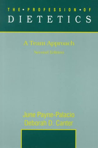 The Profession of Dietetics: A Team Approach (2nd Edition),Used