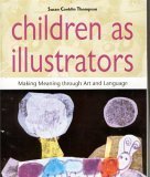 Children as Illustrators: Making Meaning Through Art and Language,Used