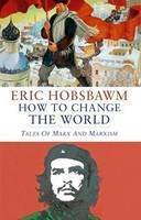 How to Change the World: Tales of Marx and Marxism,Used