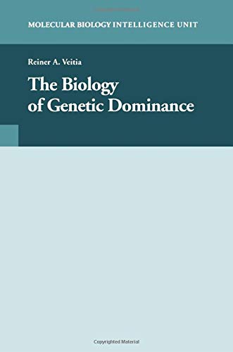 The Biology of Genetic Dominance (Molecular Biology Intelligence Unit),Used