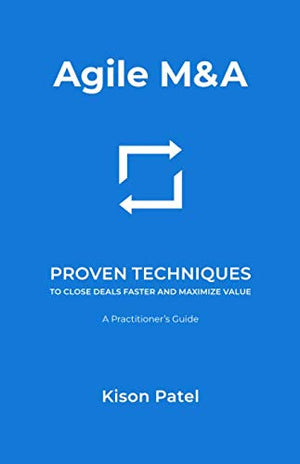 Agile M&A: Proven Techniques to Close Deals Faster and Maximize Value,Used