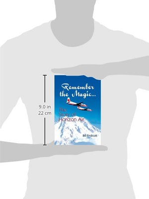 Remember the Magic...: The Story of Horizon Air,Used