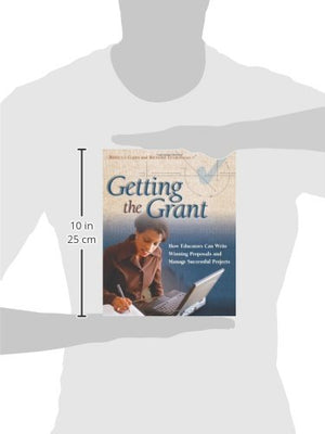 Getting the Grant: How Educators Can Write Winning Proposals and Manage Successful Projects,Used