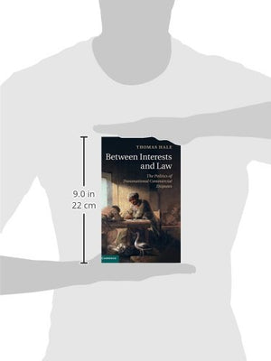 Between Interests and Law: The Politics of Transnational Commercial Disputes,Used