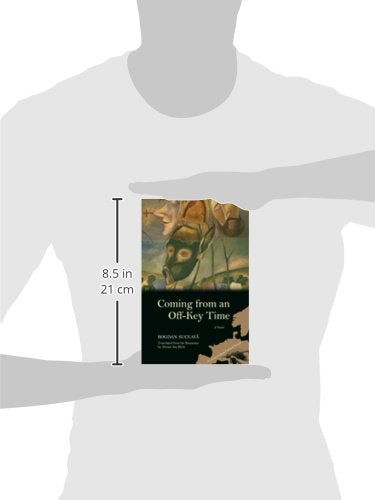 Coming from an OffKey Time: A Novel (Writings From An Unbound Europe),Used