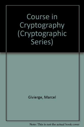 Course in Cryptography (Cryptographic Series, 19),Used