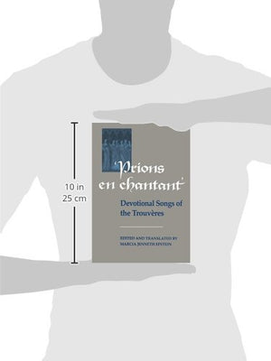 Prions en Chantant: Devotional Songs of the Trouvres (Toronto Medieval Texts and Translations),Used