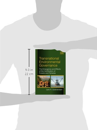 Transnational Environmental Governance: The Emergence and Effects of the Certification of Forests and Fisheries,Used