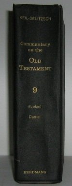 Commentary On The Old Testament: Ezekieldaniel V. 9 By C.F. Keil (19711203)-used
