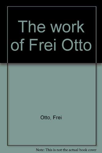 The Work of Frei Otto,Used
