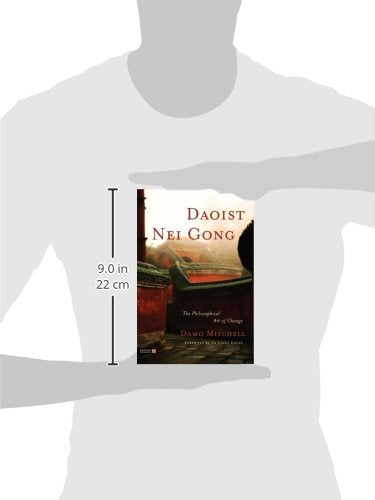 Daoist Nei Gong: The Philosophical Art of Change,New