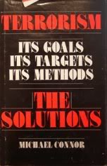 Terrorism: The Solutions: Its Goals, Its Targets, Its Methods: The Solutions,Used