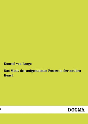 Das Motiv des aufgestuetzten Fusses in der antiken Kunst (German Edition),Used