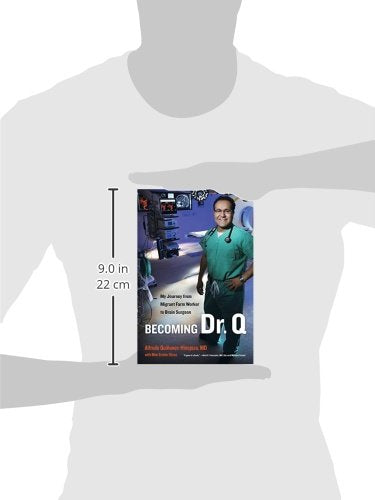Becoming Dr. Q: My Journey from Migrant Farm Worker to Brain Surgeon,Used