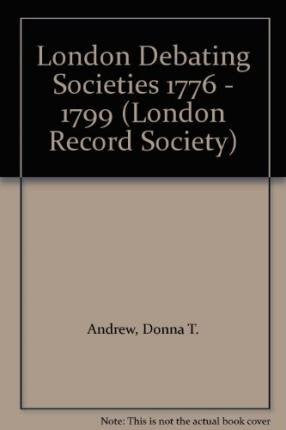 London Debating Societies 1776  1799 (London Record Society, 30) (Volume 30),Used