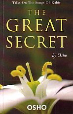 The Great Secret: Talks On The Songs Of Kabir