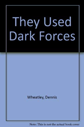 They Used Dark Forces