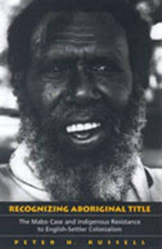 Recognizing Aboriginal Title: The Mabo Case and Indigenous Resistance to EnglishSettler Colonialism,Used