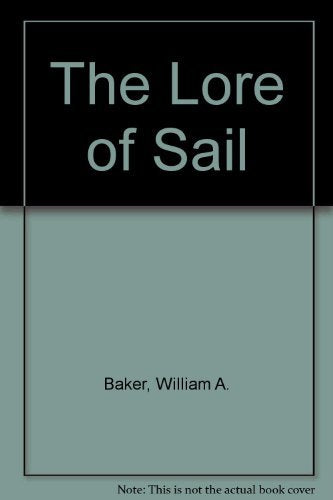The Lore Of Sail: A Comprehensive And Authoritative Guide