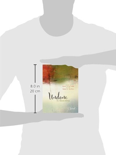 Undone Is Beautiful Journal: There Is Beauty to Be Found in the Middle of the Mess,Used