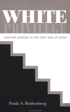 White Privilege: Essential Readings On The Other Side Of Racism,New