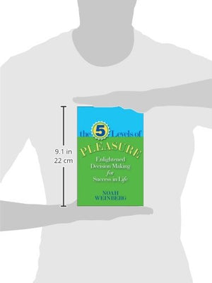 Five Levels of Pleasure: Enlightened DecisionMaking for Success in Life,Used