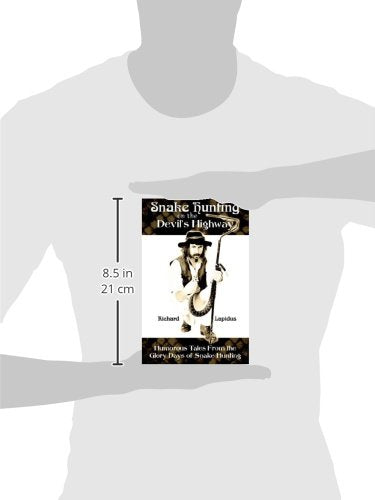 Snake Hunting on the Devil's Highway: Humorous Tales from the Glory Days of Snake Hunting,Used
