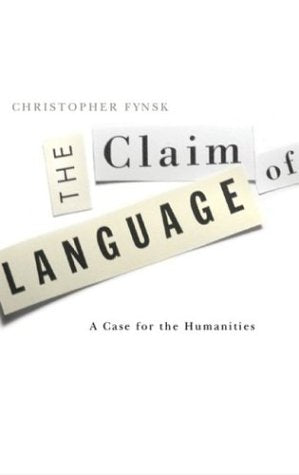 Claim Of Language: A Case For The Humanities,New