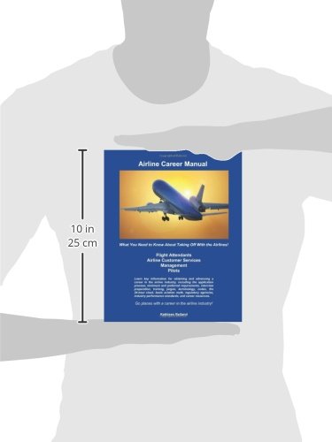 Airline Career Manual: What You Need to Know About Taking Off With the Airlines!,Used