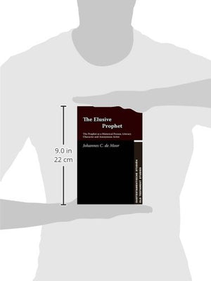 The Elusive Prophet: The Prophet as a Historical Person, Literary Character, and Anonymous Artist (Oudtestamentische Studien,),Used
