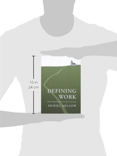 Defining Work: Gender, Professional Work, and the Case of Rural Clergy,Used