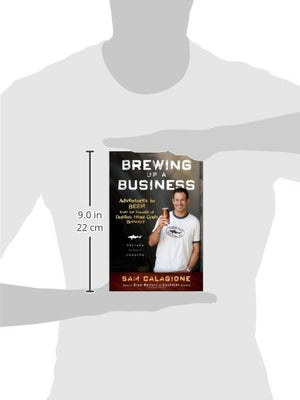 Brewing Up A Business: Adventures In Beer From The Founder Of Dogfish Head Craft Brewery,New