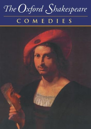 The Complete Oxford Shakespeare: Volume II: Comedies (The ^AOxford Shakespeare),Used