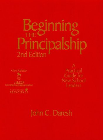Beginning the Principalship: A Practical Guide for New School Leaders,Used