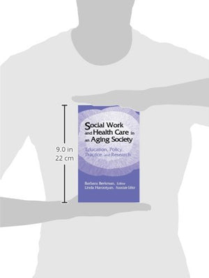 Social Work and Health Care in an Aging Society: Education, Policy, Practice, and Research,Used