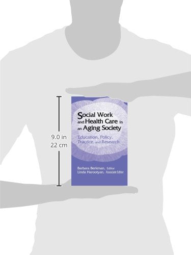 Social Work and Health Care in an Aging Society: Education, Policy, Practice, and Research,Used