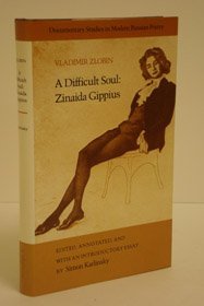 A difficult soul: Zinaida Gippius (Documentary studies in modern Russian poetry),Used
