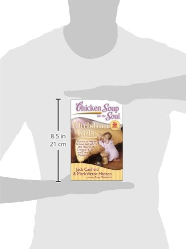 Chicken Soup for the Soul: Christian Kids: Stories to Inspire, Amuse, and Warm the Hearts of Christian Kids and Their Parents,Used