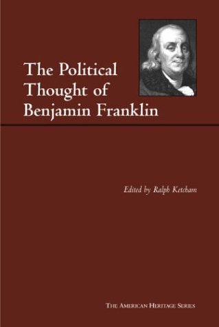 The Political Thought of Benjamin Franklin (The American Heritage Series),Used