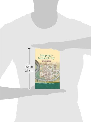 Mapping the Medieval City: Space, Place and Identity in Chester c. 12001600 (Religion and Culture in the Middle Ages),Used