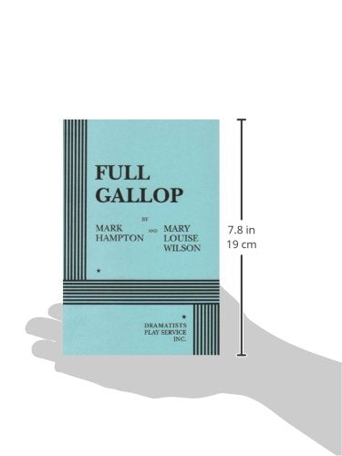 Full Gallop. (Acting Edition for Theater Productions),Used