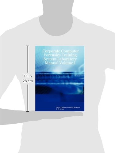 Corporate Computer Forensics Training System Laboratory Manual Volume I,New