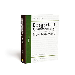Mark (Zondervan Exegetical Commentary On The New Testament),New