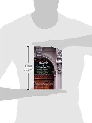 Black Gotham: A Family History Of African Americans In Nineteenthcentury New York City,New