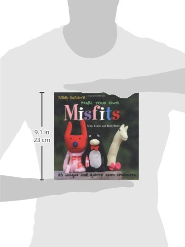Bobby Dazzler's Make Your Own Misfits: 35 Unique and Quirky Sewn Creatures,New